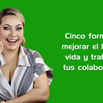 Cinco formas de mejorar el balance vida y trabajo de tus colaboradores